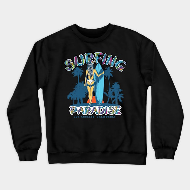 Surfing Paradise Los Angeles California Crewneck Sweatshirt by CyberpunkTees